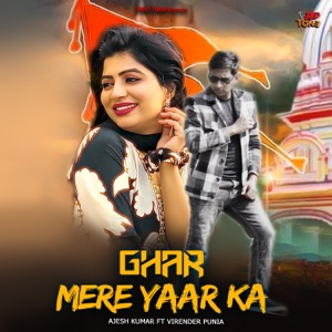 GHAR MERE YAAR KA (feat. VIRENDER PUNIA)