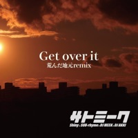 Get over it (荒んだ地元remix) feat. Shiny, SUB-rhyme, DJ MEEK, DJ AKKI - Single - SATOMEEK