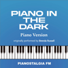 Piano in the Dark (Piano Version) - Pianostalgia FM