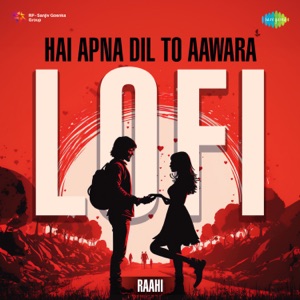 Hai Apna Dil To Aawara (LoFi)