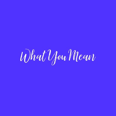 What You Mean (feat. Lynn) - Single