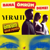 Ömrüm (Yeraltı Mix) Bana Ömrüm Deme!