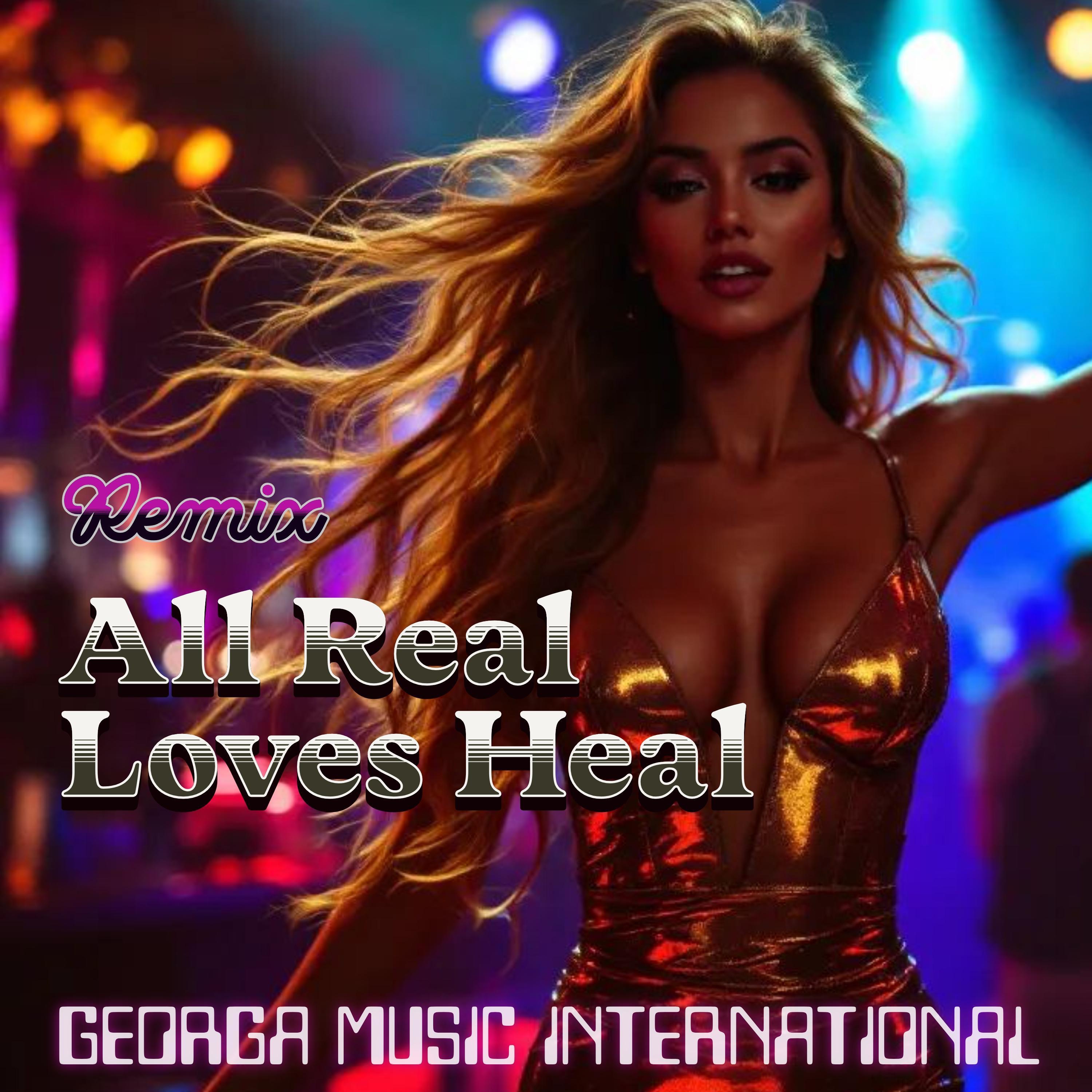 All Real Loves Heal (Remix) - Single