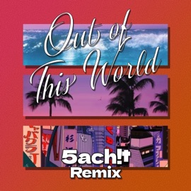 Out of This World (feat. Luanmer) [5ach!† Remix] Nickster