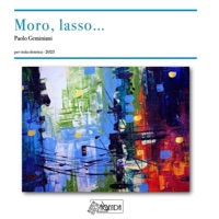 Moro, lasso... (feat. Paolo Geminiani) - Single - Agenda Edizioni