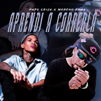 Aprendí A Correrla (feat. Papy Crish) - Single - Moreno Fama