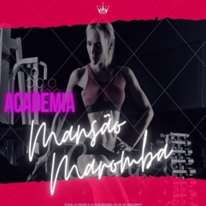 Academia Mansão Maromba (feat. MC MAZZAROPY)