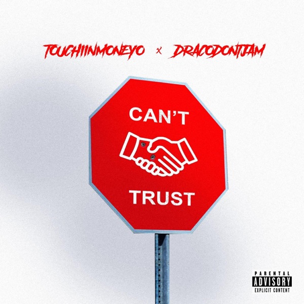 Cant Trust (feat. Dracodontjam)