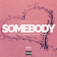 Somebody (feat. NAE30) - Single - Ty Graves