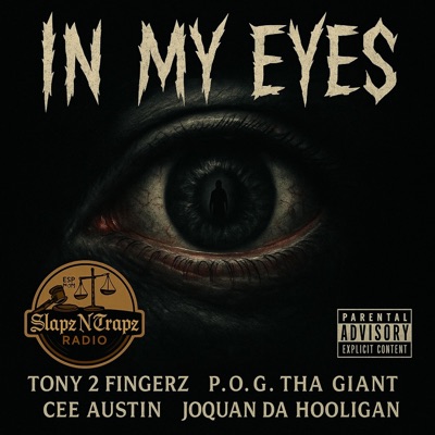 In My Eyez (feat. Tony 2 Fingerz, P.O.G. Tha Giant, Cee Austin & Joquan Da Hooligan) - Single