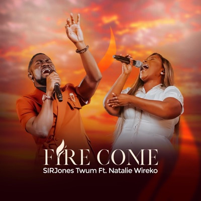 Fire Come (feat. Natalie Wireko) - Single