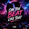 EnjoyTheBEATZ - On The Beat Like That