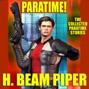 Paratime!: Collected Paratime Stories (Unabridged) - H. Beam Piper