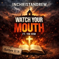 Watch Your Mouth (feat. YM HIM) - Single - INCHRISTANDREW