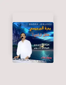 Listen to Badra Jerjissi, watch music videos, read bio, see tour dates & more!