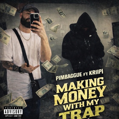 Making money whit my trap (feat. Pimbaggue & Kriipi) - Single