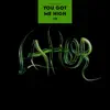 YOU GOT ME HIGH