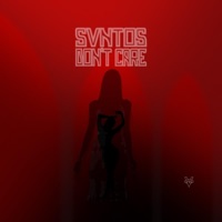 Don't Care - Single - SVNTOS