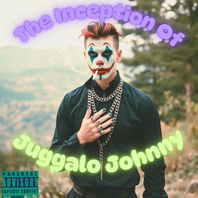 The Inception of Juggalo Johnny