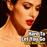 Hard To Let You Go - Enlly Blue Music