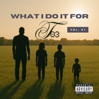 What I Do It For - Single - T.O.3