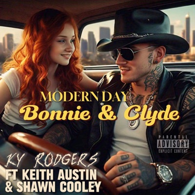 Modern Day Bonnie & Clyde (feat. Keith Austin & Shawn Cooley) - Single