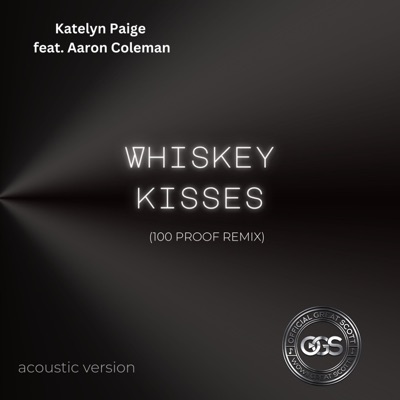 Whiskey Kisses (feat. Aaron Coleman) [100 proof Acoustic Version] - Single