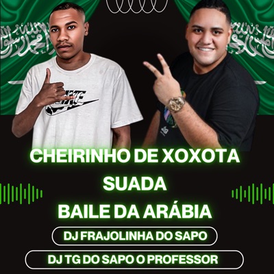 Cheirinho de Xoxota Suada Baile da Arábia - Single