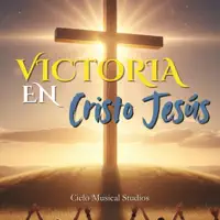 Victoria en Cristo Jesús — Cielo Musical Studios
