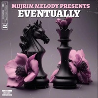 Eventually - Single - Mujrim Melody