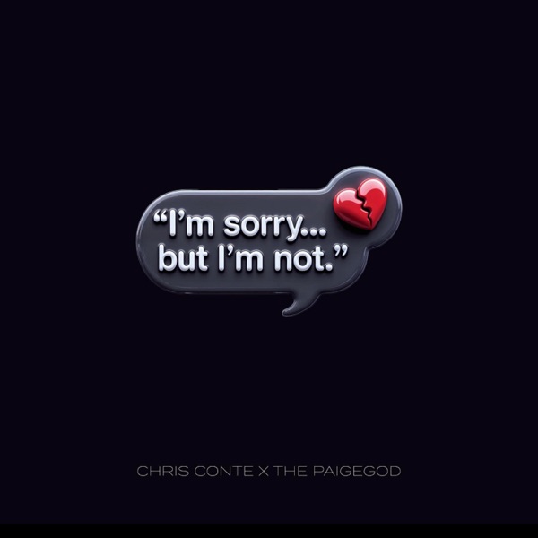 I'm Sorry...but I'm not (feat. Chris Conte)