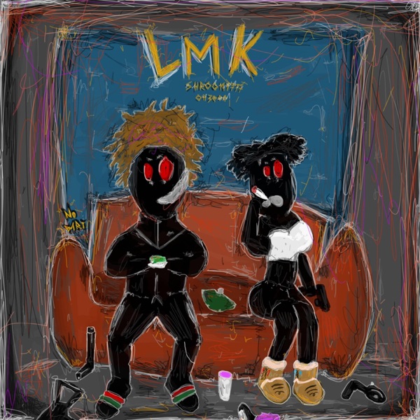 LMK (feat. Shroomy777 & Dj Gren8de)