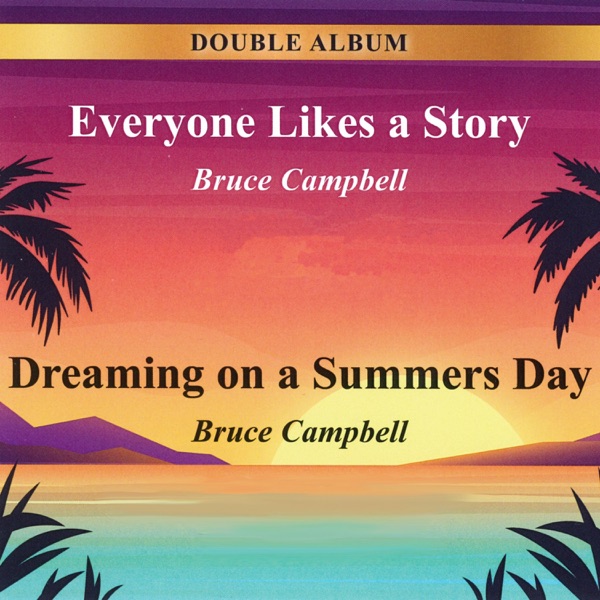 Everyone Likes a Story / Dreaming on a Summers Day
