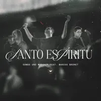 Santo Espíritu — Somos Uno Worship, Marcos Brunet, Johan y Sofi