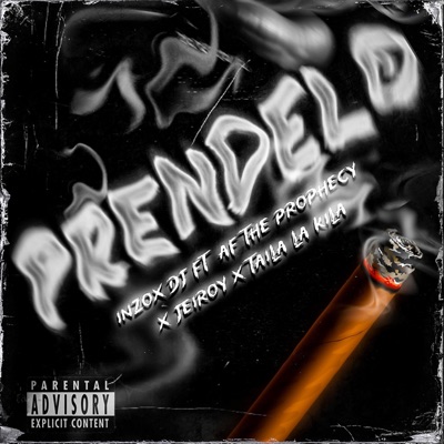 Préndelo (feat. AF The Prophecy, Jeiroy & Taila La Kila) - Single
