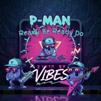 Ready Be Ready Do - Single - P-Man Vibes
