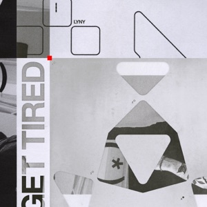 Get Tired - Single