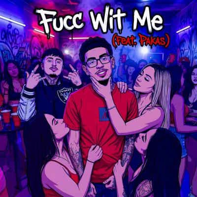 Fucc wit me (feat. Pakas) - Single