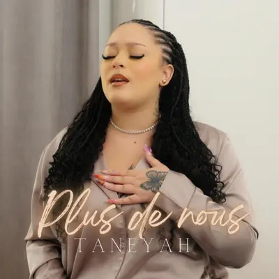Posłuchaj utworu Plus de nous - Single wykonywanego przez TANEYAH & MJTX.