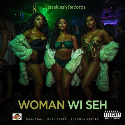 Woman Wi Seh (feat. Rashanal & Anthony Seeker) - Single