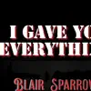 I Gave You Everything