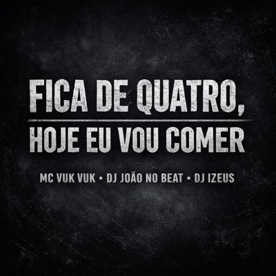 Fica de Quatro, Hoje Eu Vou Comer Novinha - Single