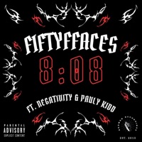 8:08 (feat. Negativity & Pauly Kidd) - Single - fiftyffaces