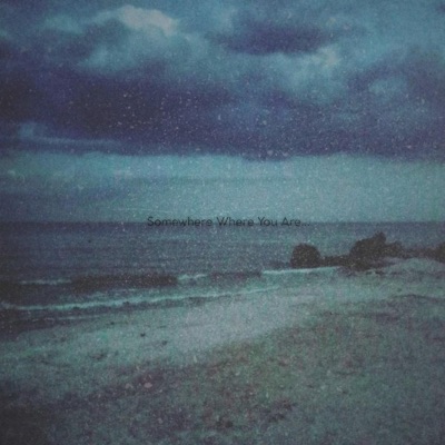 Somewhere Where You Are - Single
