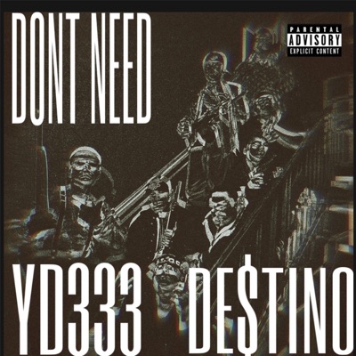 DON'T NEED (feat. De$tino) - Single