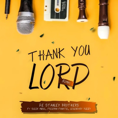 Thank You Lord (feat. Sleek Music, Freeman Fanatic & Legendary Pizzy) [REMIX] - Single