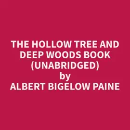 The Hollow Tree and Deep Woods Book (Unabridged)