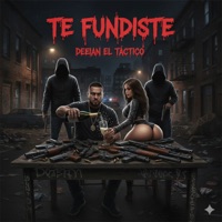 Te Fundiste - Single - Derian El Tactico