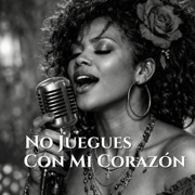 No Juegues Con Mi Corazón - JERRY'S SOUND ROOM