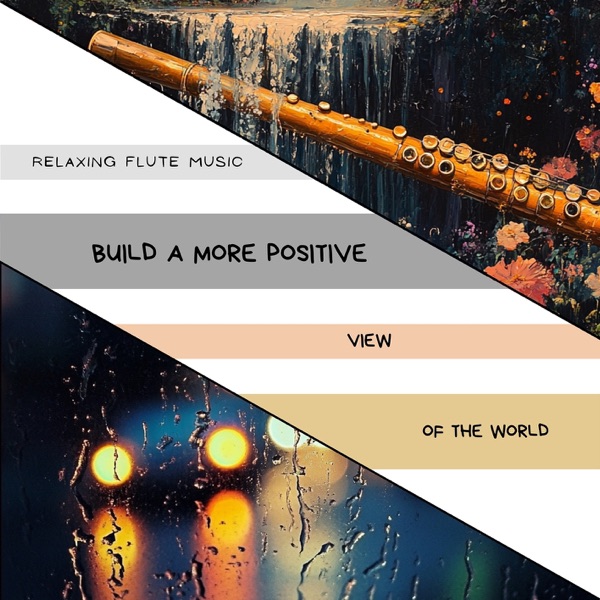 Build a More Positive View of the World